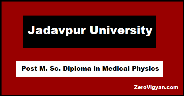 Jadavpur University Post MSc Diploma in Medical Physics