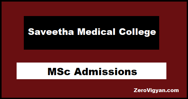 Saveetha Medical College M.Sc. (Faculty of Medicine) Admissions