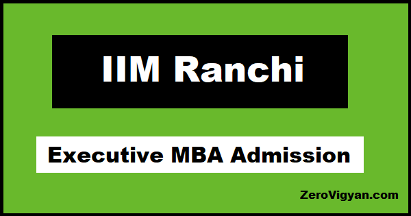 IIM Ranchi Executive MBA Admission