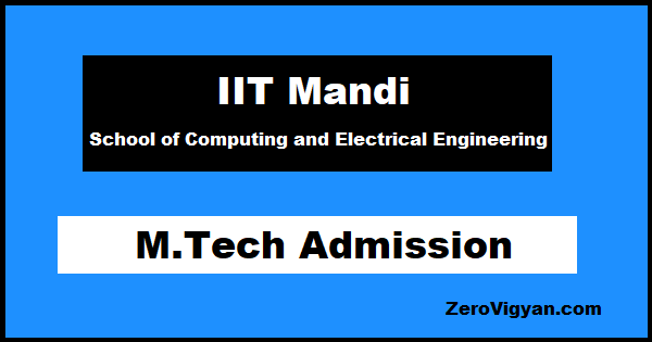 IIT Mandi School of Computing and Electrical Engineering M.Tech Admission