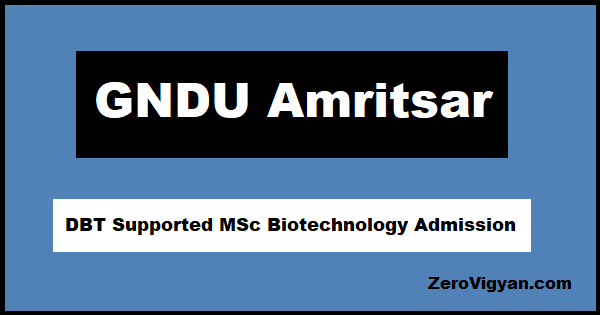 GNDU Amritsar DBT Supported MSc Biotechnology Admission